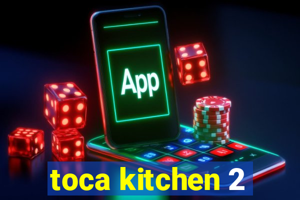 toca kitchen 2